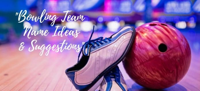 200+ Bowling Team Name Ideas & Suggestions