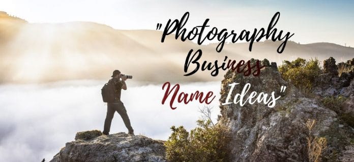 250+ Photography Business Names Ideas & Suggestions