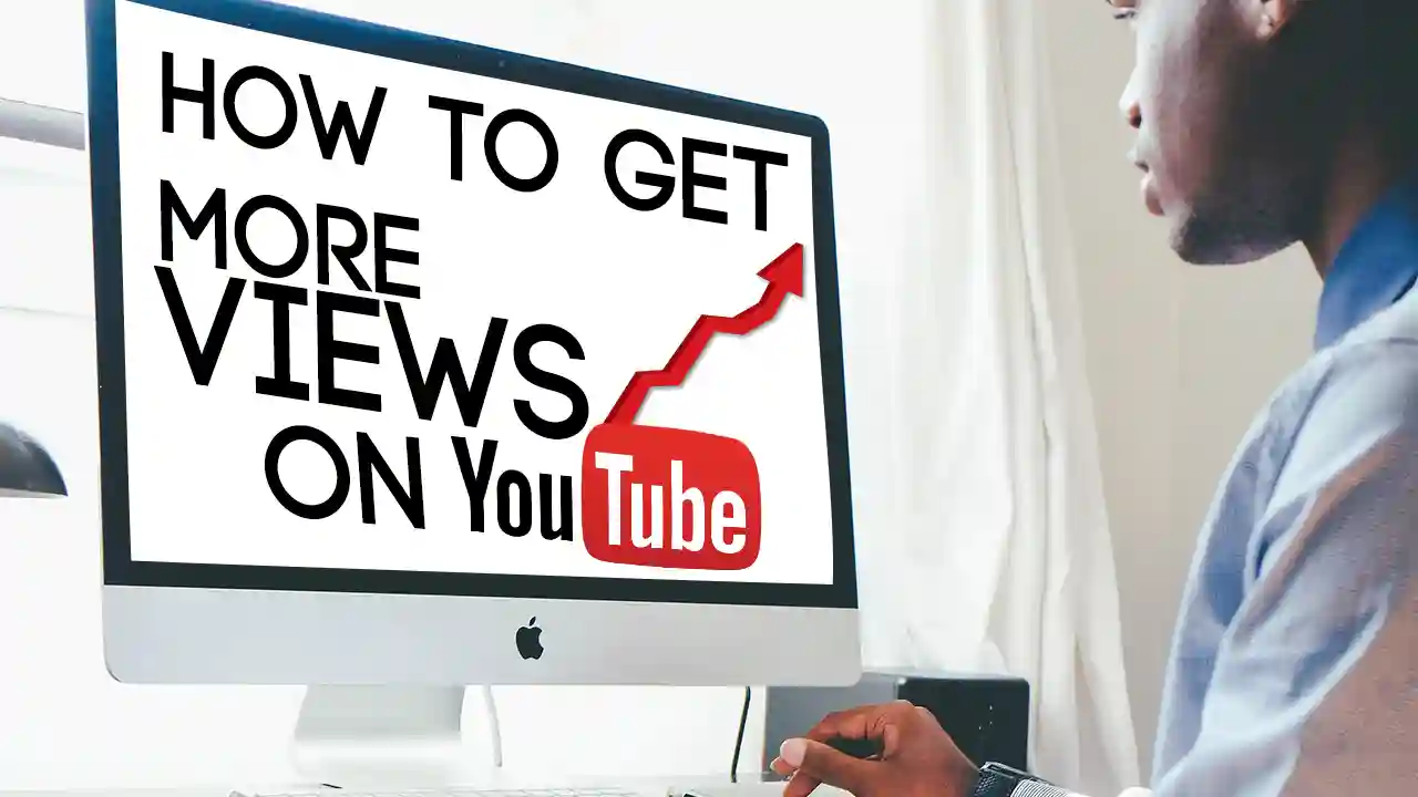 Tips on How To Get More Views on YouTube
