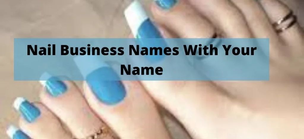 Nail Business Names With Your Name