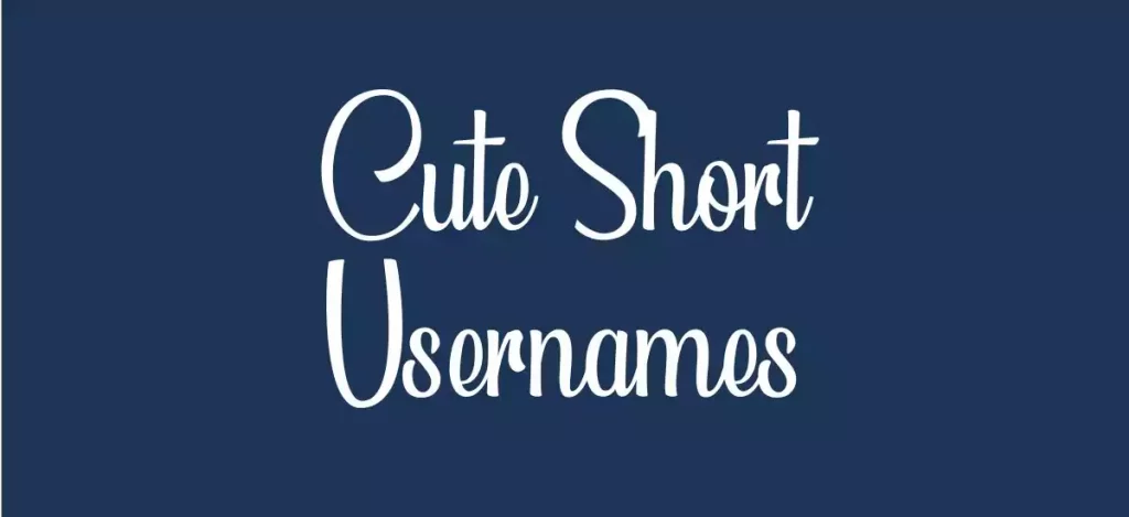 Cute Short Usernames